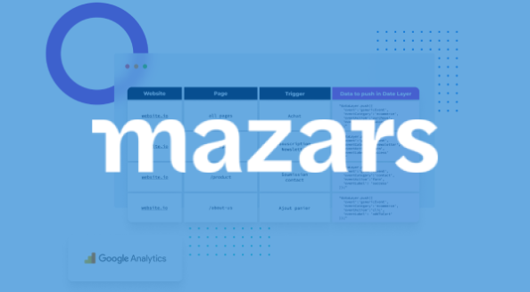 Mazars – Mise en place d’un tracking Google Analytics UA et GA4 avec Google Tag Manager